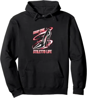 High Heels Sharp Edge Stiletto Life Bold Women Fashion Lover Pullover Hoodie